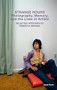 Strange Hours: Photography, Memory, and the Lives of Artists by Rebecca Bengal, Joy Williams, Pacific, 9781597115544