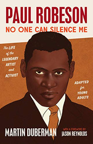 Paul Robeson (No One Can Silence Me: The Life of the Legendary Artist and Activist (Adapted for Young Adults)) by Martin Duberman, Jason Reynolds, 9781620976494