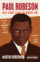Paul Robeson (No One Can Silence Me: The Life of the Legendary Artist and Activist (Adapted for Young Adults)) by Martin Duberman, Jason Reynolds, 9781620976494