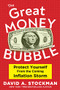 The Great Money Bubble (Protect Yourself from the Coming Inflation Storm) by David Stockman, 9781630062194