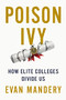 Poison Ivy (How Elite Colleges Divide Us) by Evan Mandery, 9781620976951