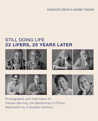 Still Doing Life (22 Lifers, 25 Years Later) by Howard Zehr, Barb Toews, 9781620976487