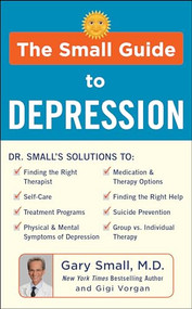 The Small Guide to Depression by Gary Small, Gigi Vorgan, 9781630061593