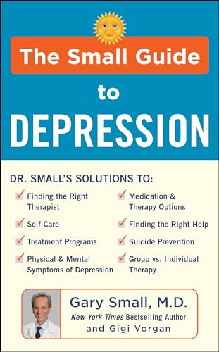 The Small Guide to Depression by Gary Small, Gigi Vorgan, 9781630061593