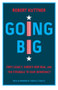 Going Big (FDR's Legacy, Biden's New Deal, and the Struggle to Save Democracy) by Robert Kuttner, Joseph E. Stiglitz, 9781620977279