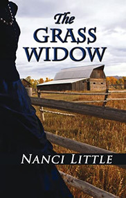 The Grass Widow by Nanci Little, 9781594931895