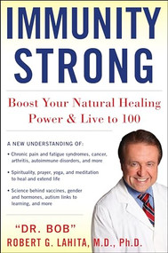 Immunity Strong (Boost Your Natural Healing Power and Live to 100) by Robert G. Lahita, 9781630061951