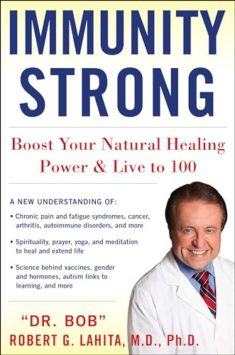 Immunity Strong (Boost Your Natural Healing Power and Live to 100) by Robert G. Lahita, 9781630061951