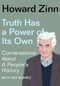 Truth Has a Power of Its Own (Conversations About A People's History) - 9781620977316 by Howard Zinn, 9781620977316