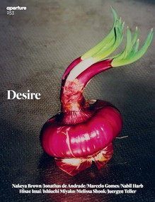 Desire (Aperture 253) by Aperture, 9781597115506