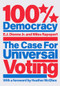 100% Democracy (The Case for Universal Voting) by E.J. Dionne, Miles Rapoport, Heather McGhee, 9781620976777
