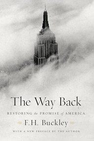 The Way Back (Restoring the Promise of America) - 9781594039591 by F. H. Buckley, 9781594039591