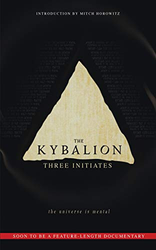 The Kybalion (The Universe is Mental) by Three Initiates, Mitch Horowitz, 9781722502072