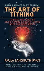 The Art of Tithing (Harness the Power of Giving Thanks & Create Lasting Inner and Outer Wealth) by Paula Langguth Ryan, 9781722505639