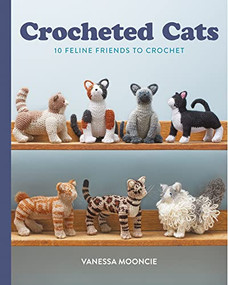 Crocheted Cats (10 Feline Friends to Crochet) by Vanessa Mooncie, 9781784946517
