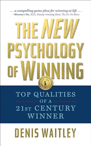 The New Psychology of Winning (Top Qualities of a 21st Century Winner) by Denis Waitley, 9781722510497