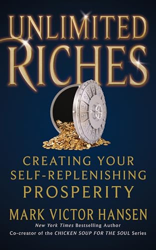 Unlimited Riches (Creating Your Self Replenishing Prosperity) by Mark Victor Hansen, 9781722503604
