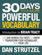 30 Days to a More Powerful Vocabulary (The 500 Words You Need to Know to Transform Your Vocabulary.and Your Life) by Dan Strutzel, 9781722500351