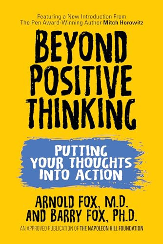 Beyond Positive Thinking (Putting Your Thoughts Into Action) by Arnold Fox M.D., Mitch Horowitz, 9781722501099