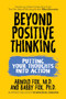 Beyond Positive Thinking (Putting Your Thoughts Into Action) by Arnold Fox M.D., Mitch Horowitz, 9781722501099
