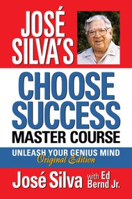 José Silva's Choose Success Master Course (Unleash Your Genius Mind Original Edition) - 9781722510695 by José Silva, Ed Bernd Jr.
