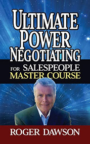 Ultimate Power Negotiating for Salespeople Master Course by Roger Dawson, 9781722506506