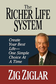 The Richer Life System (Create Your Best Life - One Simple Choice at at Time) by Zig Ziglar, 9781722510435
