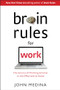 Brain Rules for Work (The Science of Thinking Smarter in the Office and at Home) by John Medina, 9781732380387