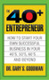 The Forty Plus Entrepreneur: How to Start a Successful Business in Your 40's, 50's and Beyond by Gary S. Goodman, 9781722500122