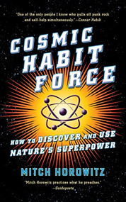 Cosmic Habit Force (How to Discover and Use Nature's Superpower) - 9781722506339 by Mitch Horowitz, 9781722506339