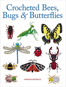 Crocheted Bees, Bugs & Butterflies by Vanessa Mooncie, 9781784946357