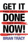 Get it Done Now! (2nd Edition) (Own Your Time, Take Back Your Life) by Brian Tracy, 9781722505806