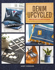 Denim Upcycled (Breathe New Life Into Old Jeans) by Janet Goddard, 9781784946449
