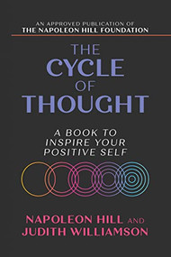 The Cycle of Thought (A Book to Inspire Your Positive Self) by Napoleon Hill, Judith Williamson, 9781722501136