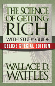 The Science of Getting Rich with Study Guide (Deluxe Special Edition) by Wallace D. Wattles, Theresa Puskar, 9781722500061