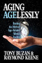 Aging Agelessly (Busting the Myth of Age-Related Mental Decline) by Tony Buzan, Raymond Keen, 9781722506384