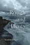 Rough and Plenty (A Memorial) by Raymond A. Rogers, 9781771124362