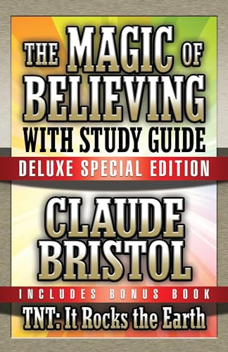 The Magic of Believing & TNT: It Rocks the Earth with Study Guide (Deluxe Special Edition) by Claude Bristol, Theresa Puskar, 9781722500092