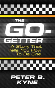 The Go-Getter (A Story That Tells You How to Be One) by Peter B. Kyne, 9781722501747