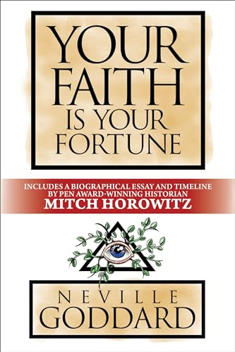 Your Faith is Your Fortune (Deluxe Edition) by Neville Goddard, Mitch Horowitz, 9781722505752