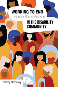 Working to end Gender-based Violence in the Disability Community (International Perspectives) - 9781788531955 by Tammy Bernasky, 9781788531955