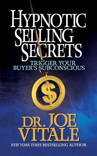 Hypnotic Selling Secrets (Trigger Your Buyer's Subconscious) by Joe Vitale, 9781722505745