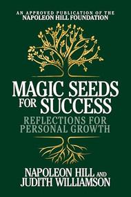Magic Seeds for Success (Reflections for Personal Growth) by Napoleon Hill, Judith Williamson, 9781722501143