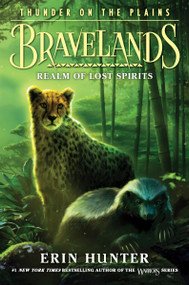 Bravelands: Thunder on the Plains #3: Realm of Lost Spirits by Erin Hunter, 9780062967046