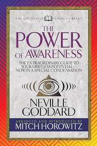 The Power of Awareness (Condensed Classics) (The Extraordinary Guide to Your Limitless Potential-Now in a Special Condensation) by Neville, Mitch Horowitz, 9781722500832