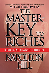 The Master-Key to Riches (Original Classic Edition) by Napoleon Hill, Mitch Horowitz, 9781722506391