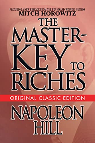 The Master-Key to Riches (Original Classic Edition) by Napoleon Hill, Mitch Horowitz, 9781722506391