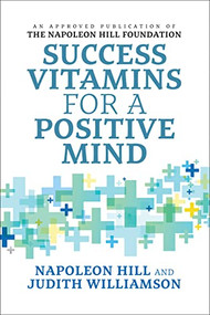 Success Vitamins for a Positive Mind by Napoleon Hill, Judith Williamson, 9781722501167