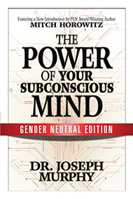 The Power of Your Subconscious Mind (Gender Neutral Edition) by Dr. Joseph Murphy, Mitch Horowitz, 9781722501037