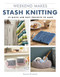 Weekend Makes: Stash Knitting (25 Quick and Easy Projects to Make) by GMC Editors, 9781784945121